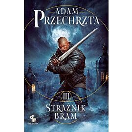 Strażnik Bram. Cykl Mons Viridis Magicus. Tom 3