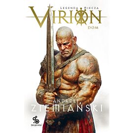 Virion. Tom 3. Dom (Legenda Miecza)
