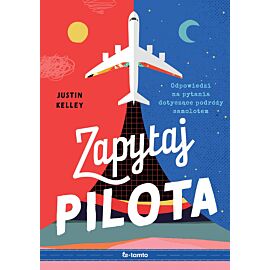 Zapytaj pilota. Odpowiedzi na pytania dotyczące podróży samolotem