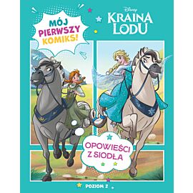 Mój pierwszy komiks. Poziom 2. Opowieści z siodła. Disney Kraina Lodu