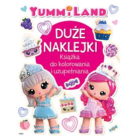Duże naklejki. Książka do kolorowania i uzupełniania. Yummiland