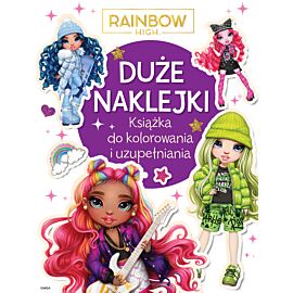 Duże naklejki. Książka do kolorowania i uzupełniania. Rainbow High