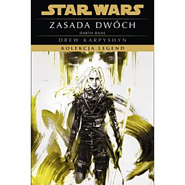 Star Wars. Kolekcja Legend. Zasada dwóch. Trylogia Darth Bane. Tom 2