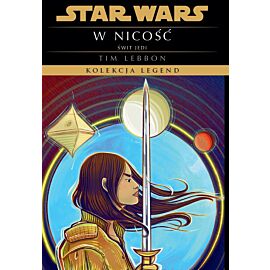 Star Wars. Kolekcja Legend. Świt Jedi. W nicość