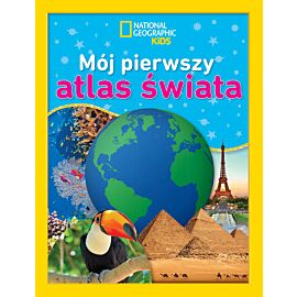 National Geographic Kids. Mój pierwszy atlas świata
