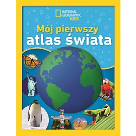 National Geographic Kids. Mój pierwszy atlas świata