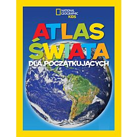 National Geographic Kids. Atlas świata dla początkujących