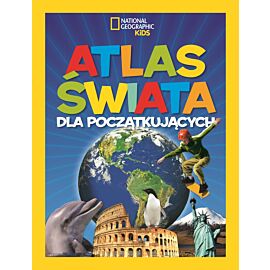 National Geographic Kids. Atlas świata dla początkujących