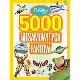 National Geographic Kids. 5000 niesamowitych faktów
