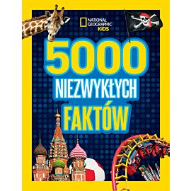 National Geographic Kids. 5000 niezwykłych faktów