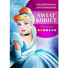 Kolorowanka antystresowa. Świat kobiet. Disney