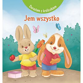 Dorastam z króliczkiem. Jem wszystko