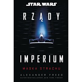 Star Wars. Rządy Imperium. Maska strachu