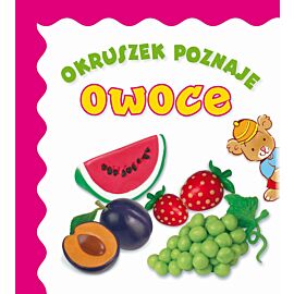 Okruszek poznaje owoce