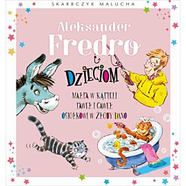 Skarbczyk malucha. Aleksander Fredro dzieciom