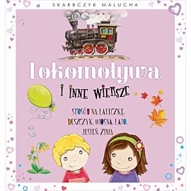 Skarbczyk malucha. Lokomotywa i inne wiersze