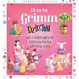 Skarbczyk malucha. Bracia Grimm dzieciom