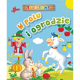 Tu i tam! W polu i ogrodzie