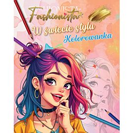 Fashionista. W świecie stylu. Kolorowanka