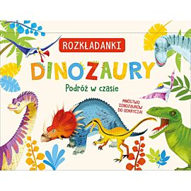 Dinozaury. Podróż w czasie. Rozkładanki