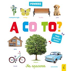 Powiedz a co to ? Na spacerze