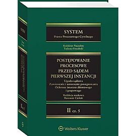 System Prawa Procesowego Cywilnego. Tom II Część 5. Postępowanie przed sądem pierwszej instancji