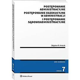 Postępowanie administracyjne, postępowanie egzekucyjne w administracji i postępowanie sądowoadministracyjne