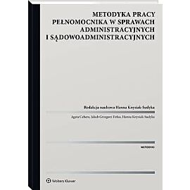 Metodyka pracy pełnomocnika w sprawach administracyjnych i sądowoadministracyjnych