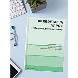Akredytacja w POZ. Zalety, zasady, praktyczne porady