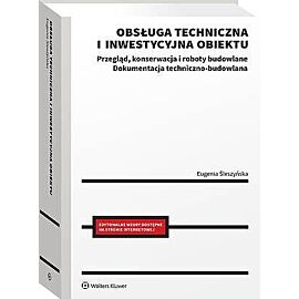 Obsługa techniczna i inwestycyjna obiektu. Przegląd, konserwacja i roboty budowlane. Dokumentacja techniczno-budowlana
