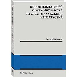 Odpowiedzialność odszkodowawcza ex delicto za szkodę klimatyczną