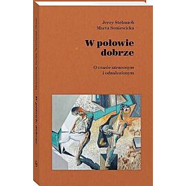 W połowie dobrze. O czasie utraconym i odnalezionym