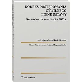 Kodeks postępowania cywilnego i inne ustawy. Komentarz do nowelizacji z 2025 roku