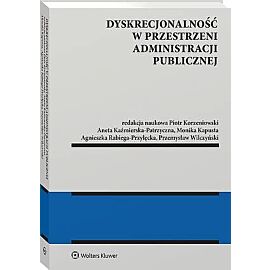 Dyskrecjonalność w przestrzeni administracji publicznej