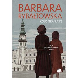 Koło graniaste. Saga Bez pożegnania. Tom 3 (większe litery)