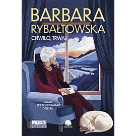 Chwilo trwaj. Saga Bez pożegnania. Tom 9 (Duże Litery)