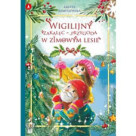 Wigilijny zakalec – przygoda w zimowym lesie