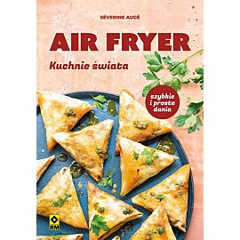 Air fryer. Kuchnie świata