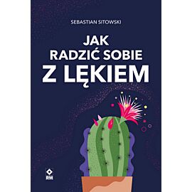 Jak radzić sobie z lękiem