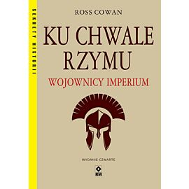 Ku chwale Rzymu. Wojownicy Imperium