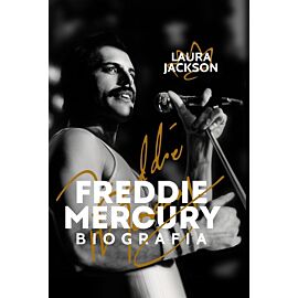 Freddie Mercury. Biografia