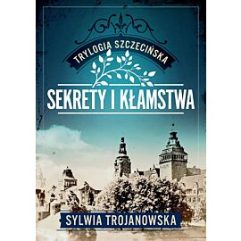 Sekrety i kłamstwa. Trylogia szczecińska. Tom 1 (Większe litery)