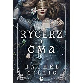 Rycerz i Ćma. Królestwo Kamiennego Źródła. Tom 1