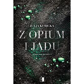 Z opium i jadu. Seria Słodki smak trucizny. Tom 4