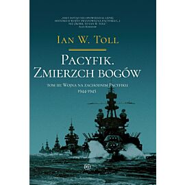 Pacyfik. Zmierzch bogów. Wojna na Zachodnim Pacyfiku 1944-1945