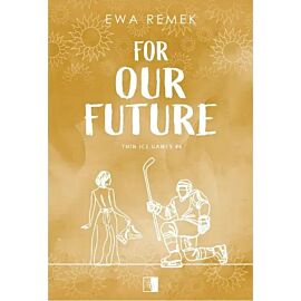 For Our Future. Seria Thin Ice Games. Tom 4