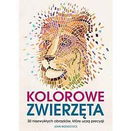 Kolorowe zwierzęta. 30 niezwykłych obrazków, które uczą precyzji