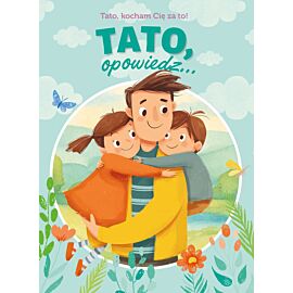 Tato, opowiedz... Tato. kocham Cię za to!