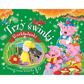 Trzy świnki. Rozkładanki. Fantastyczna książka 3D