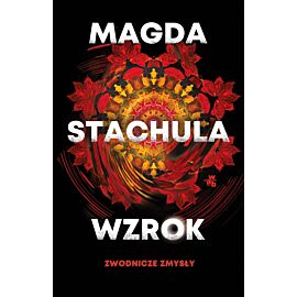 Wzrok. Seria Zwodnicze zmysły. Tom 1